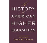 John R. Thelin A History of American Higher Education (Poche)