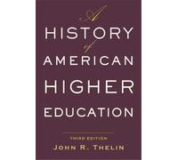 John R. Thelin A History of American Higher Education (Poche)