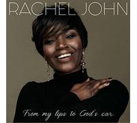 John,Rachel - From My Lips to God'S Ear