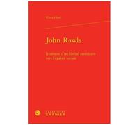 John Rawls - Itinéraire D'un Libéral Américain Vers L'égalité Sociale