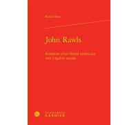 John Rawls Itinéraire d'un libéral américain vers l'égalité sociale - André Tiran - Classiques Garnier - relié - Etude