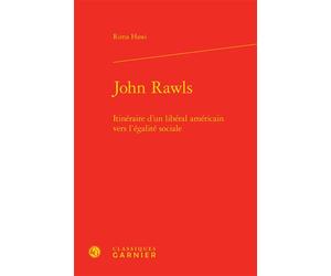 John Rawls Itinéraire d'un libéral américain vers l'égalité sociale - André Tiran - Classiques Garnier - relié - Etude