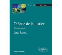 John Rawls, Théorie de la justice, Première partie - Emmanuel Picavet - Ellipses - broché - Scolaire / Universitaire