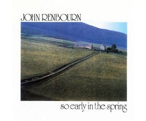 John Renbourn - So Early in the Spring