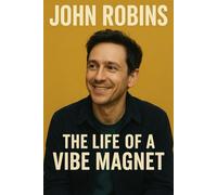 John Robins: The Life of a Vibe Magnet