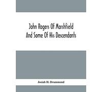 John Rogers Of Marshfield And Some Of His Descendants