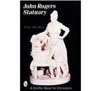 John Rogers Statuary, Schiffer Book for Collectors Series Meta Bleier, Paul Bleier (Auteur)