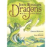 John Ronald's Dragons: The Story Of J. R. R. Tolkien
