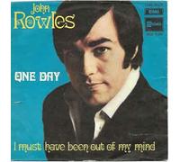 John Rowles - One Day / I Must Have Been Out Of My Mind [Vinyle 7 pouces - 45 tours]