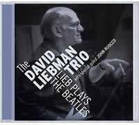 John Ruocco, saxophone - David Liebman Trio : Lieb Plays The Beatles. [Import]