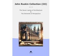 John Ruskin Collection (III): Seven Lamps Architecture Elements Perspective