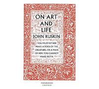 John Ruskin – On Art and Life – Poche (Penguin Great Ideas)