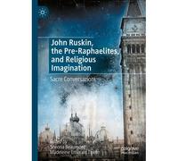 John Ruskin, The Pre-Raphaelites, And Religious Imagination