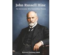 John Russell Hind: The Astronomer Who Found Minor Planets