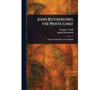 John Rutherford, the White Chief