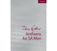 John Rutter Anthems for Sa and Men: 9 Anthems for Sopranos, Altos, and Unison Men