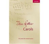 John Rutter – Carols – 10 noëls pour chœur mixte