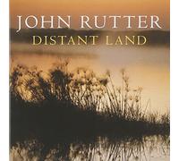John Rutter - Distant Land: The Orchestral Collection (New Edition)