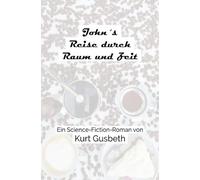 John´s Reise durch Raum und Zeit