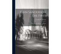 John Sanderson The First: Or, A Pioneer Preacher At Home