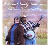 John & Sandy Hagerman - Oh What a Beautiful Day