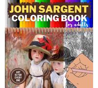 John Sargent Coloring Book for Adults: 23 Watercolors and Paintings to Color Including Setting Out to Fish, Street in Venice and More