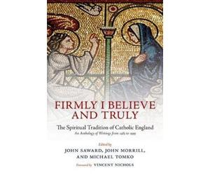 John Saward Firmly I Believe and Truly (Poche)