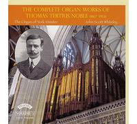 John Scott Whiteley (organ of York Minster) - Les œuvres complètes pour orgue de Thomas Tertius Noble