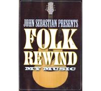 John Sebastian Presents My Music: Folk Rewind