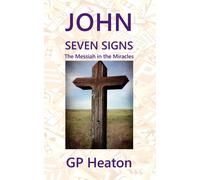 John Seven Signs: The Messiah In The Miracles