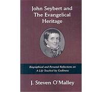 John Seybert and the Evangelical Heritage J. Steven O'Malley (Auteur)