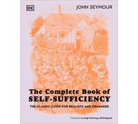 John Seymour The Complete Book of Self-Sufficiency (Relié)