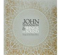 John Shannon - Songs of The Desert River