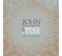 John Shannon & Wings of Sound - Songs of The Desert River