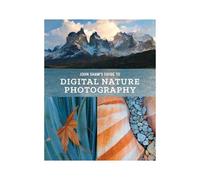 John Shaw's Guide To Digital Nature Photography