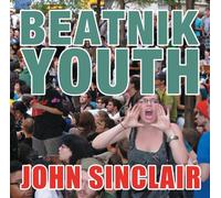 John Sinclair - Beatnik Youth [Import]