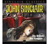 John Sinclair Classics - Die Bräute des Vampirs-Folge 15