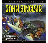 John Sinclair Classics - Folge 47-Flugvampire Greifen an [Import]