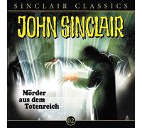 Jason Dark – John Sinclair Classics: Mörder aus dem Totenreich – Folge 2 – Import (Lübbe Audio)