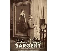 JOHN SINGER SARGENT, PORTRAITISTE DE L'AMBIGUITE