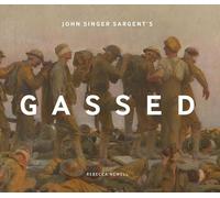 John Singer Sargent’s Gassed