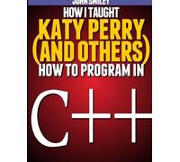 John Smiley How I taught Katy Perry (and others) to program in C++ (Poche)