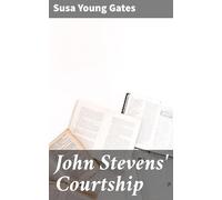 John Stevens' Courtship: A Story of the Echo Canyon War