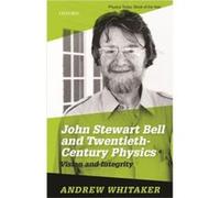 John Stewart Bell and Twentieth Century Physics - Andrew Whitaker - Oxford University Press - Livre en Anglais - Paperback Andrew WhitakerAndrew Whitaker (Auteur)
