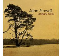 John Stowell - Solitary Tales [Import]