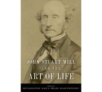 John Stuart Mill And The Art Of Life