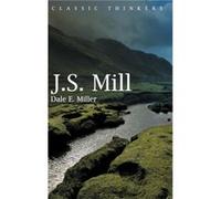 John Stuart Mill by Dale E. Miller Dale E. Miller (Auteur)