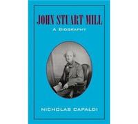 John Stuart Mill - Capaldi Nicholas Loyola University New Orleans - Cambridge University Press - Livre en Anglais - Paperback Capaldi Nicholas Loyola University New OrleansCapaldi Nicholas Loyola Univ