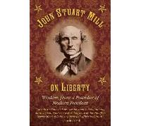 John Stuart Mill On Tyranny And Liberty