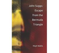 John Suggs: Escape From The Bermuda Triangle
